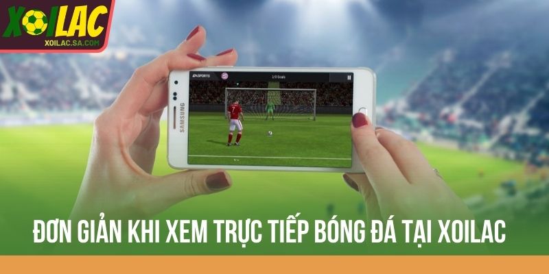 TRANG CHỦ 28 Đơn giản khi xem trực tiếp bóng đá tại Xoilac