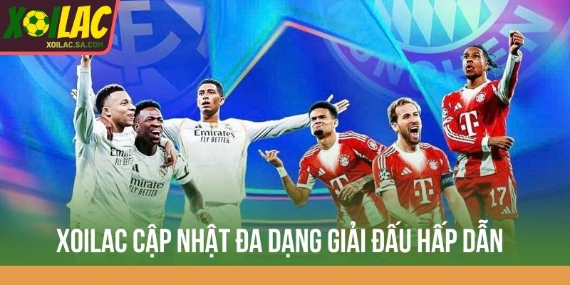 TRANG CHỦ 25 Xoilac cập nhật đa dạng giải đấu hấp dẫn
